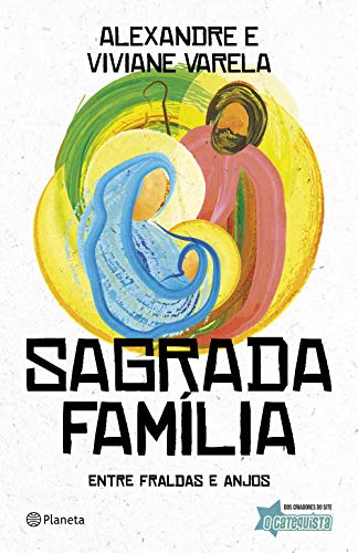 Sagrada Família: Entre fraldas e anjos