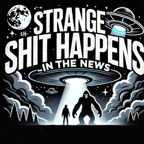 Couverture de Strange Shit Happens... in the News | 007