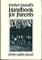 Evelyn Duvall's handbook for parents 0805456104 Book Cover
