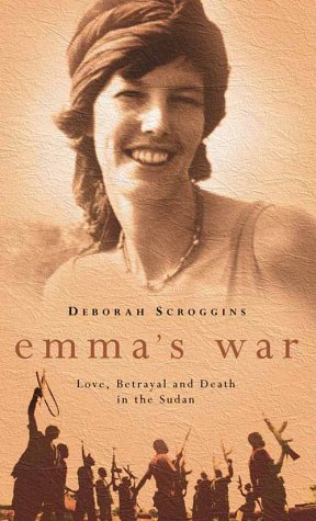 Emma's War: Love, Betrayal and Death in the Sudan