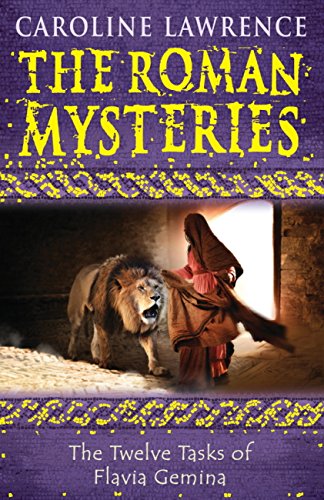 Télécharger The Twelve Tasks of Flavia Gemina: Book 6 (The Roman Mysteries) (English Edition) PDF