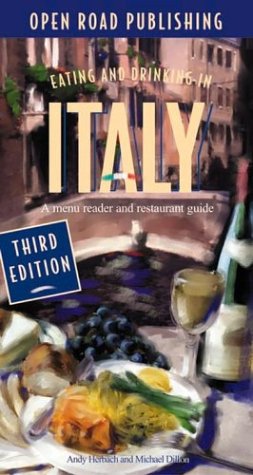 Eating and Drinking in Italy: Italian Menu Reader and Restaurant Guide [Lingua Inglese]