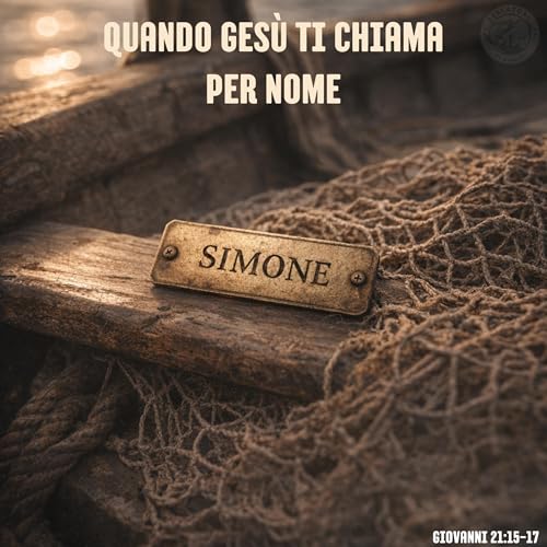 S2. Episodio 6: Quando Ges&ugrave; ti chiama per NOME