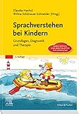 Sprachverstehen bei Kindern: Grundlagen, Diagnostik und Therapie (LOGOPÄDIE - Fachbuch - Urban & Fischer-Verlag)