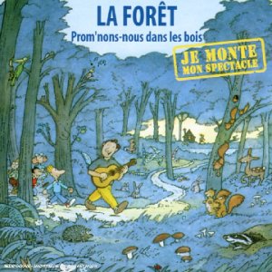FORÊT (LA) : PROM'NONS-NOUS DANS LES BOIS [Audio CD]