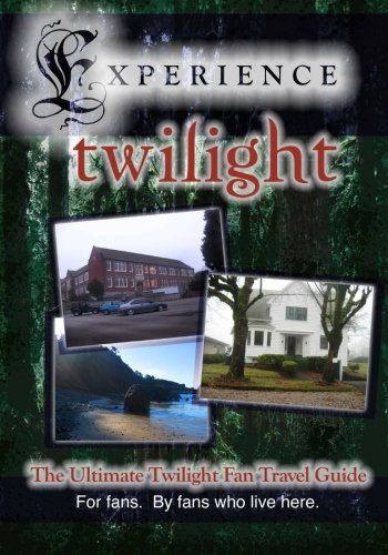 Experience Twilight: The Ultimate Twilight Fan Travel Guide