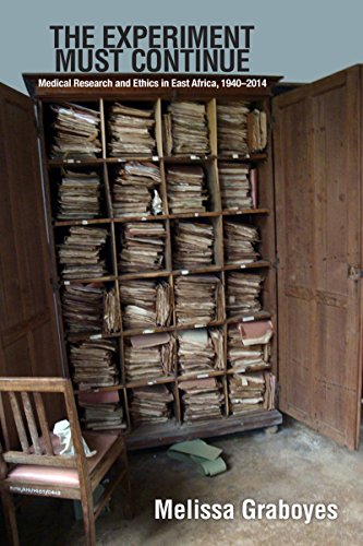 The Experiment Must Continue: Medical Research and Ethics in East Africa, 1940–2014 (Perspectives on Global Health)