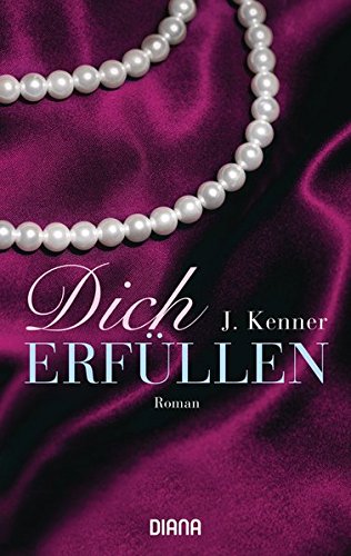 Dich erfüllen: Roman (Stark, Band 3) Dich erfüllen: Roman (Stark, Band 3)