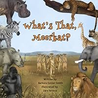 What’s That, Meerkat?: Animal Book for Kids 0-5 (Animals of the World) B0B38BYBRR Book Cover