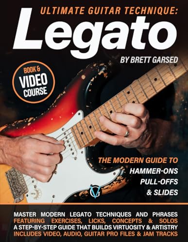 Legato: Ultimate Guitar Technique: The Modern Guide to Hammer-Ons, Pull-Offs, & Slides with Exercises, Licks, Solos, & Concepts