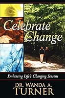 Celebrate Change: Embracing Life's Changing Seasons 7684303139 Book Cover