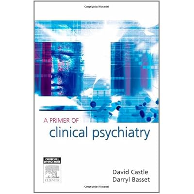 A Primer of Clinical Psychiatry