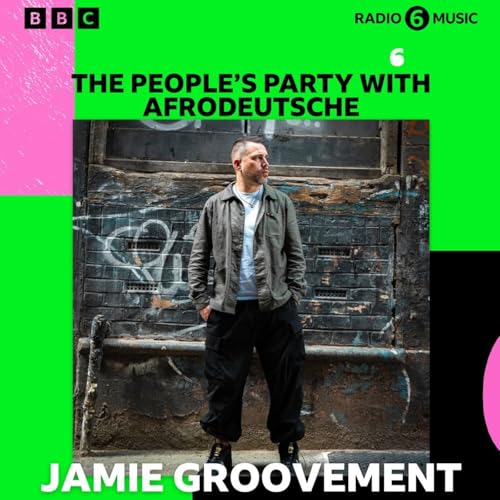 Episode 301: Black Star legacy mix / Jamie Groovement for Afrodeutsche, BBC 6music
