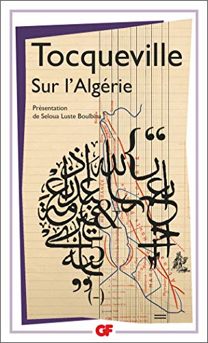  Sur l'Algérie : Lettre sur L'Algérie, 1837. Notes du voyage en Algérie, 1841. Travail sur l'Algé Francais PDF