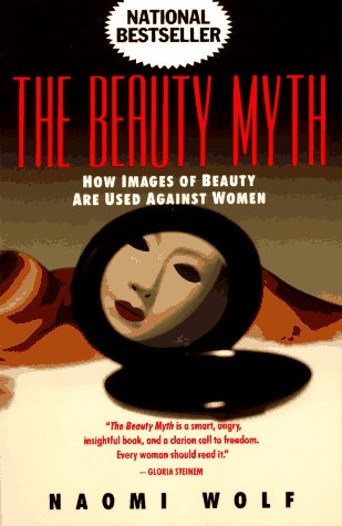 Buy The Beauty Myth: How Images of Beauty Are Used Against Women — BookShops.in