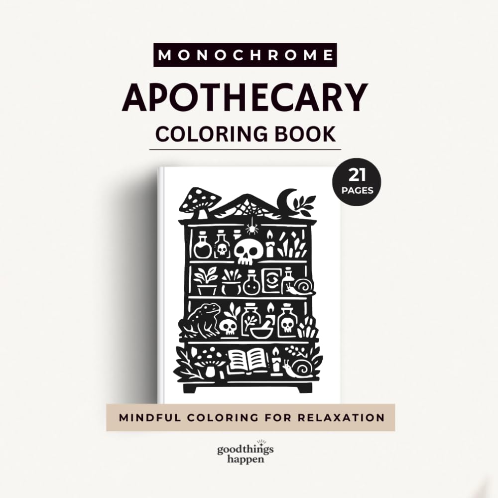 Monochrome Apothecary Coloring Book: A One Color Coloring Book Filled with Magical Apothecary Shelves, Potions, Mushrooms, Herbs and Cozy Witchy Designs (Monochrome Coloring Collection)