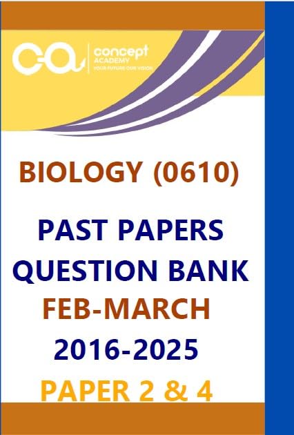 CAMBRIDGE IGCSE BIOLOGY (0610) PAST PAPERS QUESTION BOOK PAPER 2 & 4 OCT-NOV, MAY-JUNE & FEB-MARCH 2015-2025