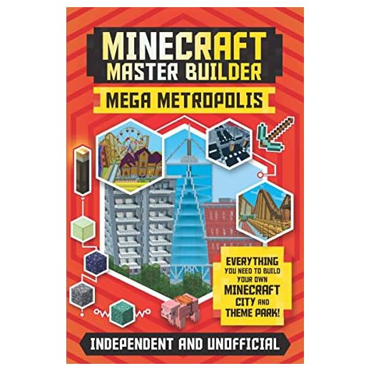 Minecraft Master Builder Mega Metropolis: Everything You Need to Build Your Own Minecraft City and Theme Park!