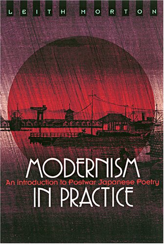 Modernism in Practice: An Introduction to Postwar Japanese Poetry      Paperback – February 29, 2004