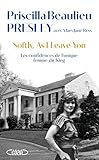 Softly, As I leave you - Les confidences de l'unique femme du King (French Edition)