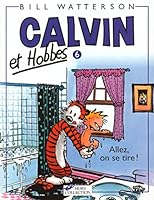 Calvin et Hobbes 6: Allez, on se tire ! 2258038391 Book Cover
