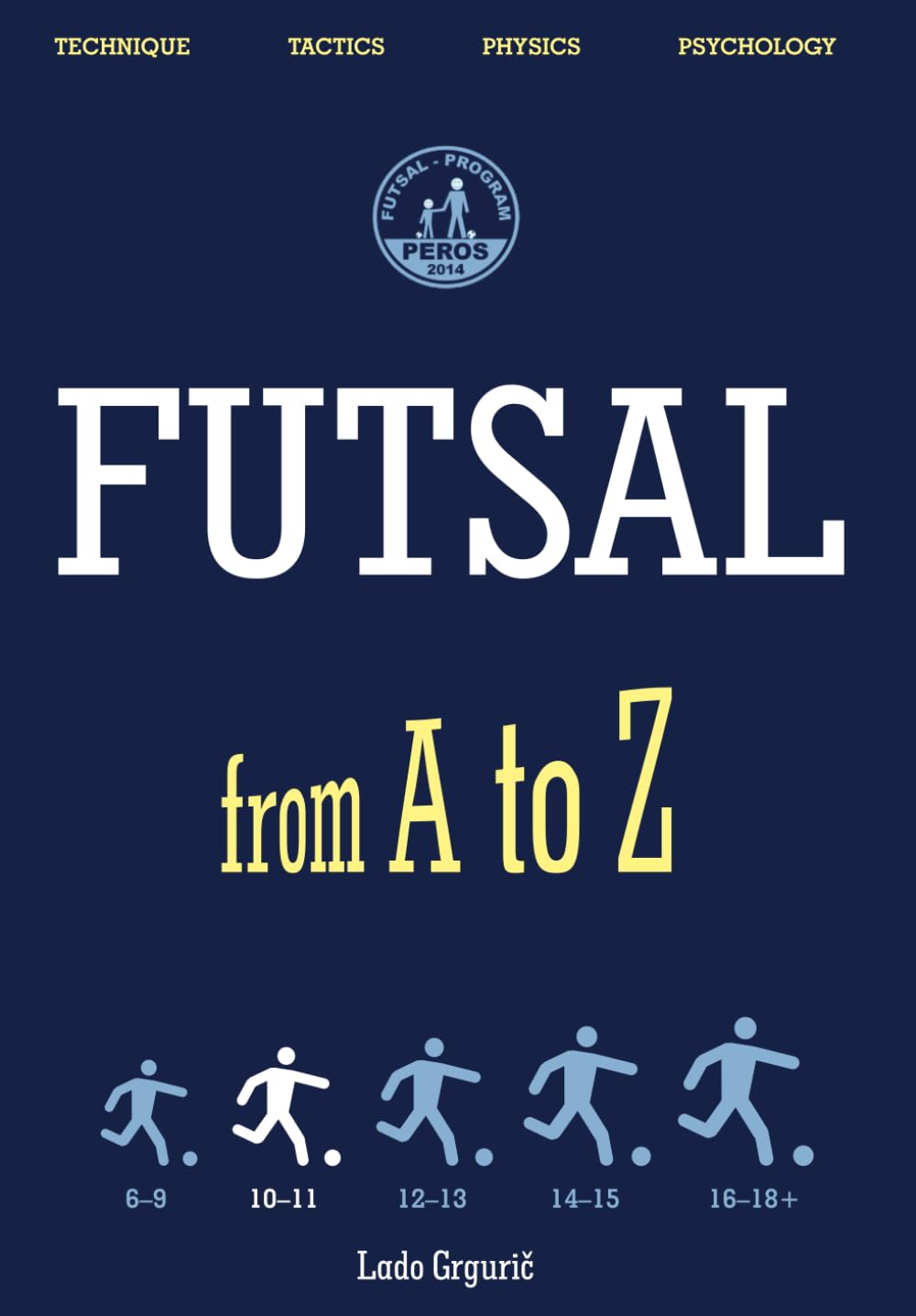 FUTSAL from A to Z: FUTSAL 10-11 years, the second book      Paperback – October 4, 2024