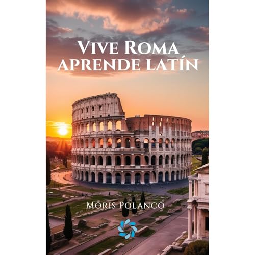 Vive Roma, aprende lat&iacute;n Audiolibro Por Moris Polanco arte de portada