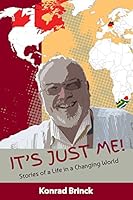 It's Just Me - Stories Of A Life In A Changing World 0993819923 Book Cover