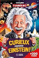 CURIEUX COMME EINSTEIN - Curiosités et Faits Incroyables pour les Enfants Curieux: 7 livres en 1 – Vérités bizarres que tu ne croirais jamais, les ... et les records surprenants (French Edition) B0F6715GK3 Book Cover