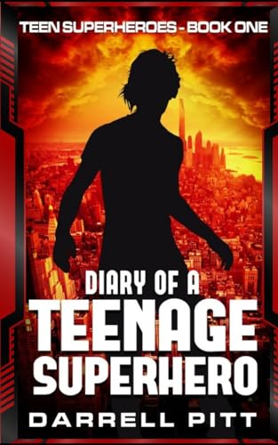Diary of a Teenage Superhero (Teen Superheroes)