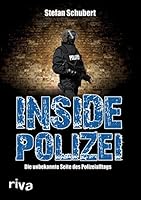 Inside Polizei: Die unbekannte Seite des Polizeialltags 3868839178 Book Cover