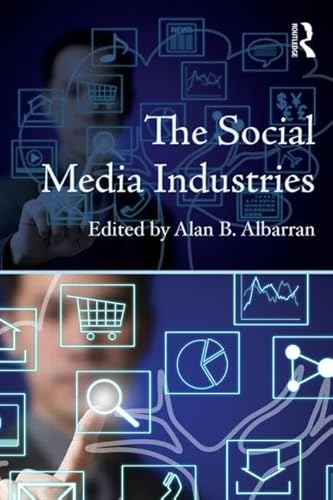 The Social Media Industries (Media Management and Economics Series)