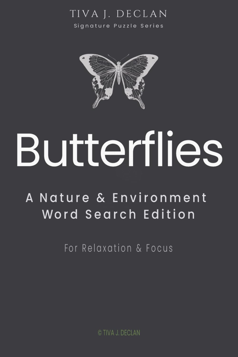 Butterflies: A Nature & Environment Word Search Edition • For Relaxation & Focus (The Tiva J. Declan Signature Puzzle)