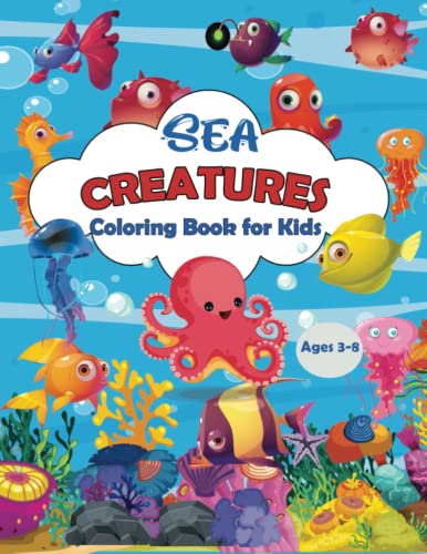 Sea Creatures Coloring Book for Kids Ages 3-8: Coloring Pages of Cute Ocean Animals for Girls and Boys | Big Coloring Books For Toddlers, Kid, Baby, ... PreSchool, ... Easy For Boys Girls Kids