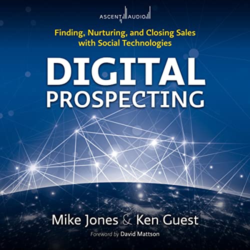 Digital Prospecting by Mike Jones, Ken Guest episode artwork