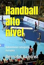 Handball alto nivel: Balonmano categoría europea