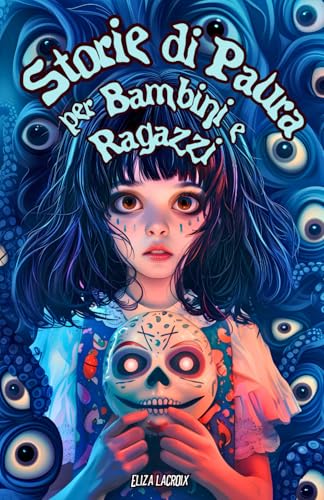 Storie di Paura e Mistero per Bambini e Ragazzi: Avventure Paurose con Maschere Maledette, Treni Fantasma, Ascensori Stregati e Fabbriche di ... Amanti dell'Horror e Incubi Inquietanti