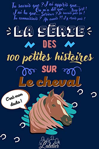La série des 100 petites histoires sur - Le Cheval