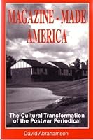 Magazine-Made America: The Cultural Transformation of the Postwar Periodical (Hampton Press Communication Series) 1572730080 Book Cover