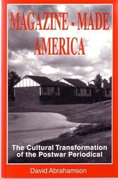 Paperback Magazine-Made America: The Cultural Transformation of the Postwar Periodical (Hampton Press Communication Series) Book