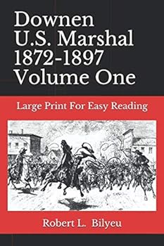 Paperback Downen U.S. Marshal 1872-1897 Volume One Book