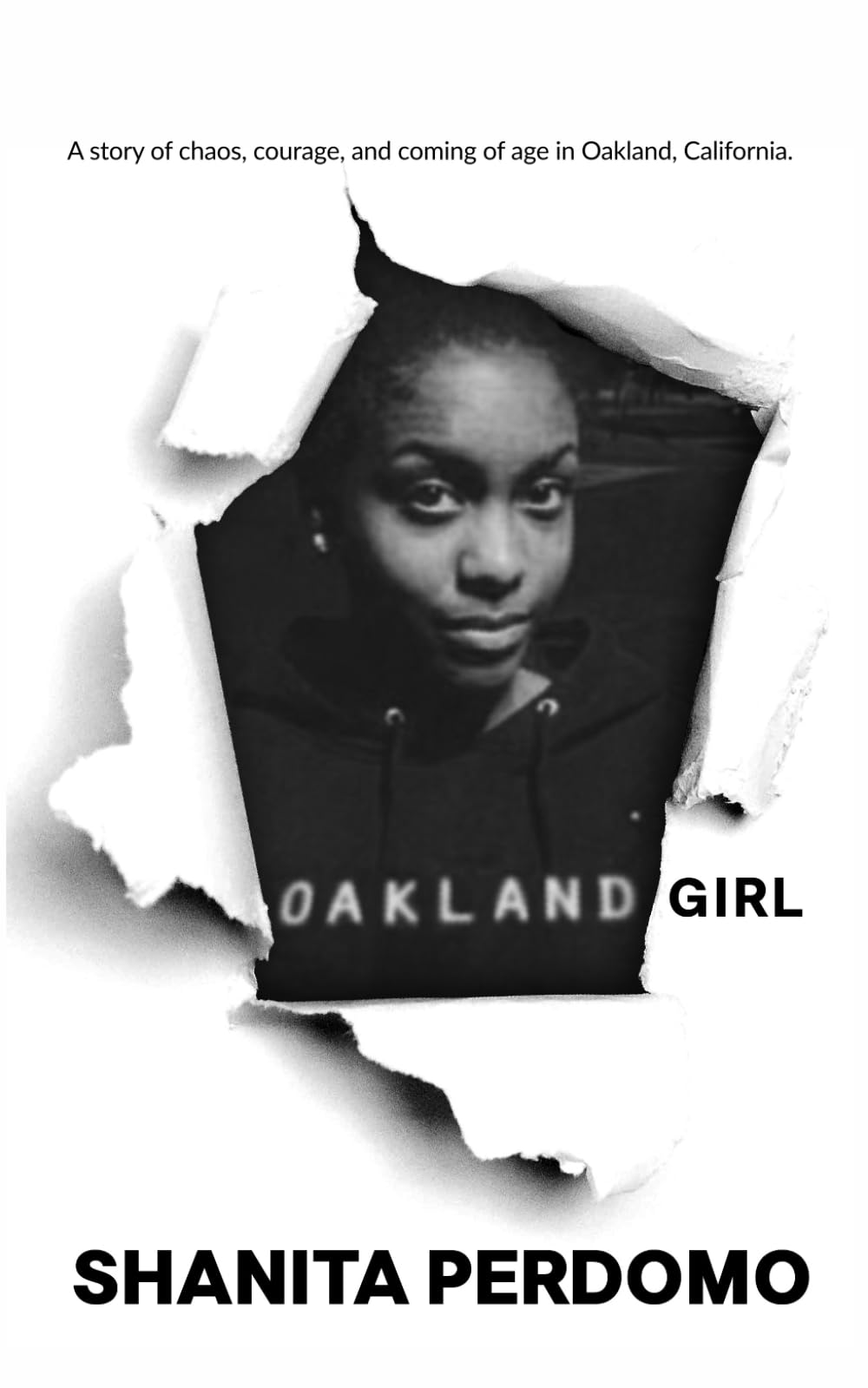 Oakland Girl: A story of chaos, courage, and coming of age in Oakland, California.