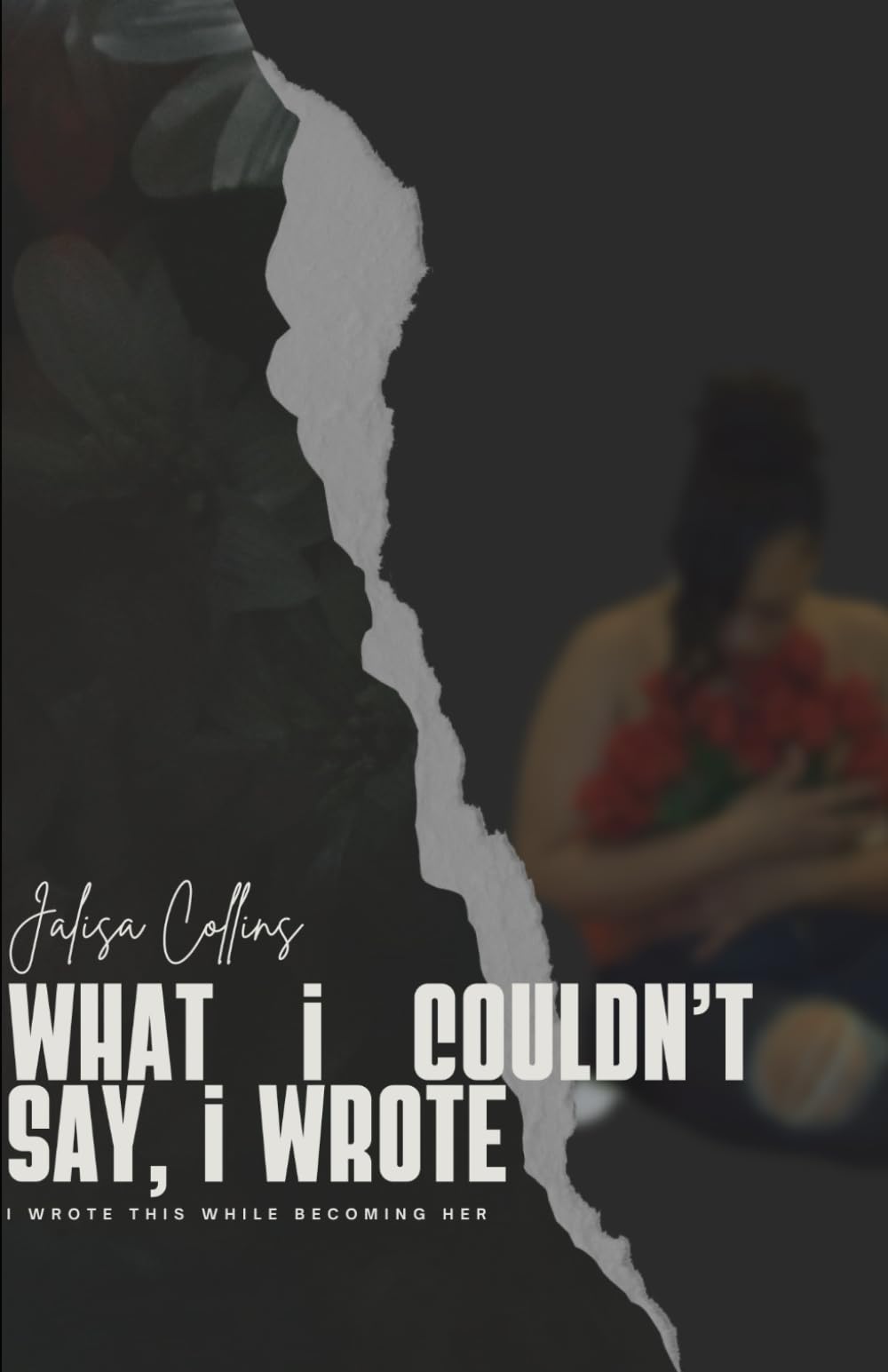 What I Couldn’t Say I Wrote: I Wrote This While Becoming HER