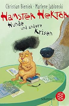 Hunde und andere Krisen - Book #7 of the Hamster Hektor