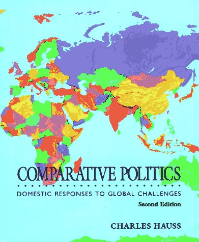 Comparative Politics: Domestic Responses to Global Challenges: Hauss, Charles: 9780314200556 ...