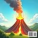 My First Volcano Adventure: Story book for Children's Adventure about volcano book for kids
