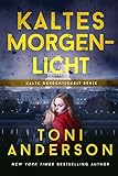  Kaltes Morgenlicht: Thriller (Kalte Gerechtigkeit 3)