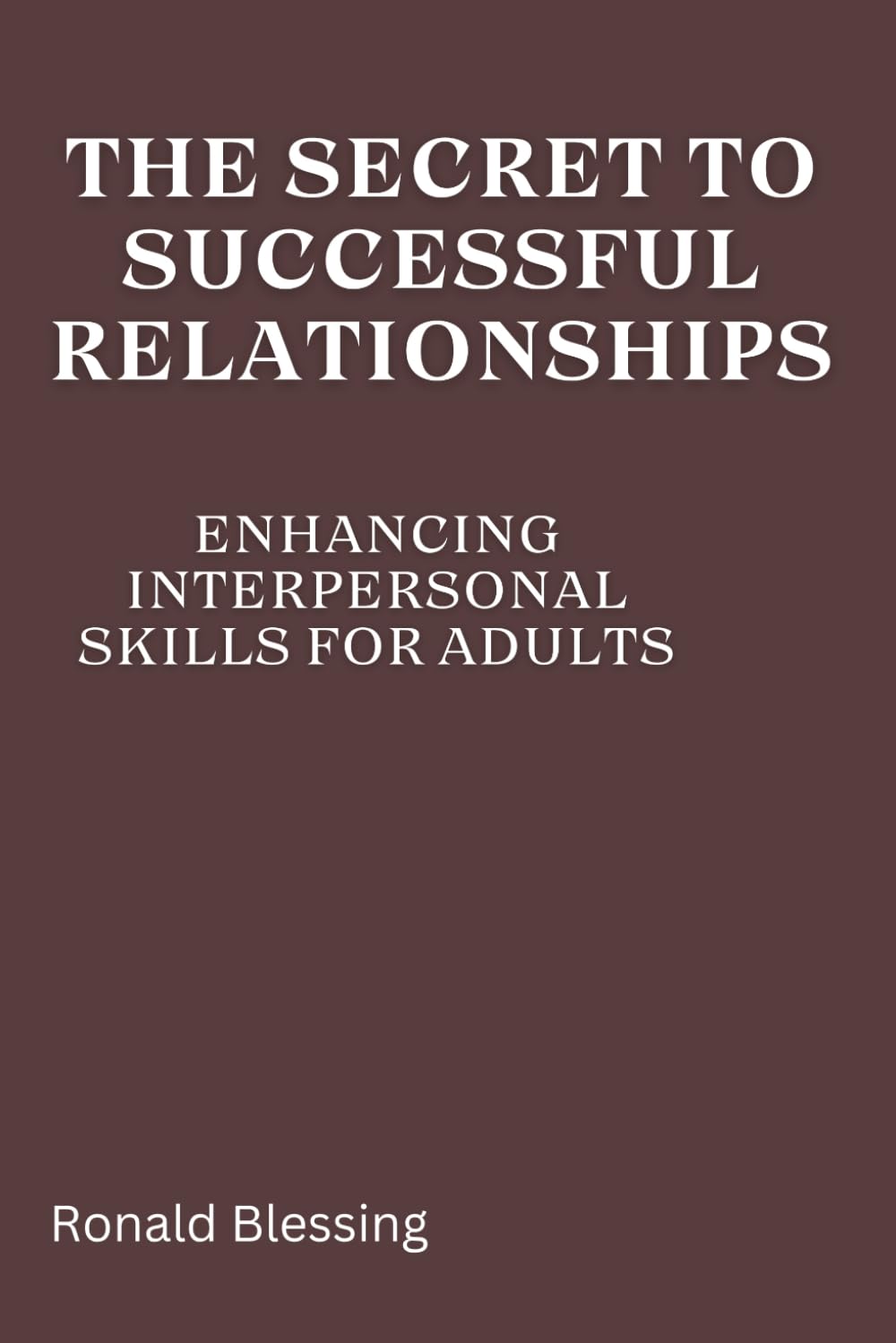 The Secret to Successful Relationship: Enhancing Interpersonal Skills for Adults