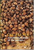 Oil Palms and Other Oilseeds of the Amazon (Studies in Economic Botany, No 2) 091725628X Book Cover