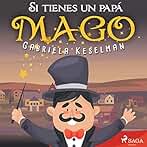 Si tienes un papá mago